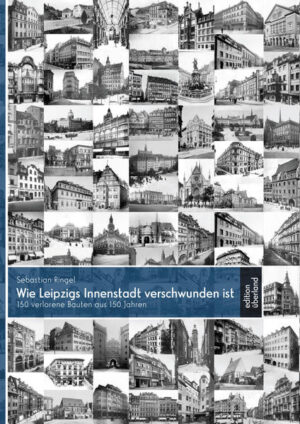 Wie Leipzigs Innenstadt verschwunden ist | Sebastian Ringel
