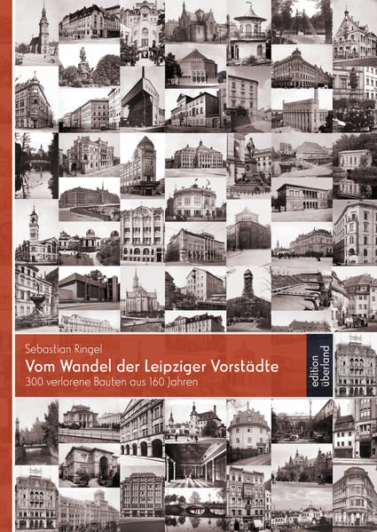 Vom Wandel der Leipziger Vorstädte | Sebastian Ringel