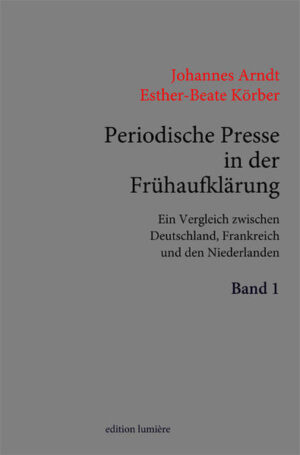 Periodische Presse in der Frühaufklärung. (17001750). Ein Vergleich zwischen Deutschland