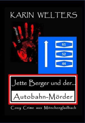 Jette Berger und der Autobahn-Mörder Cosy Crime aus Mönchengladbach | Welters Karin