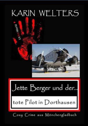 Jette Berger und der tote Pilot in Dorthausen Cosy Crime aus Mönchengladbach | Welters Karin