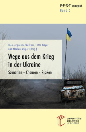 Wege aus dem Krieg in der Ukraine | Ines-Jacqueline Werkner, Lotta Mayer, Madlen Krüger