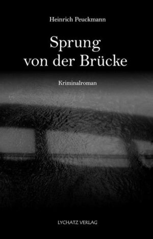 Sprung von der Brücke | Heinrich Peuckmann