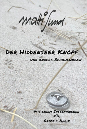 Der Hiddenseer Knopf ... und andere Erzählungen | Matti Sund
