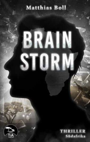 Brainstorm Ein Kriminalroman aus Südafrika | Matthias Boll