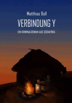 Verbindung Y Ein Kriminalroman aus Südafrika | Matthias Boll