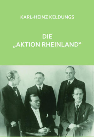Die "Aktion Rheinland" | Karl-Heinz Keldungs