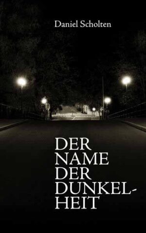 Der Name der Dunkelheit | Daniel Scholten