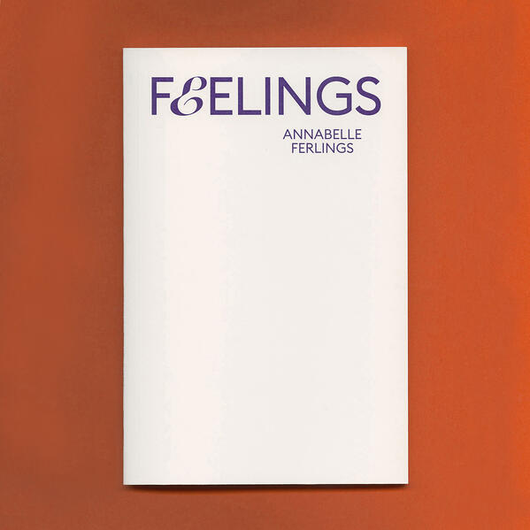 „FEELINGS" ist der erste Kurzgeschichtenband der jungen Schriftstellerin Annabelle Ferlings aus Wien. Annabelle Ferlings möchte kleine Momente groß machen, indem sie beobachtet und erzählt. Es geht dabei um den Alltag, den Urlaub, Zufriedenheit, Freundschaft um Hunde, Verlust und Shit. Erschienen 2022 bei caldoworldwide.