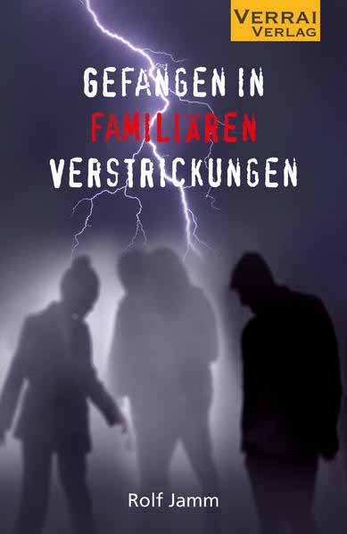 Gefangen in familiären Verstrickungen | Rolf Jamm