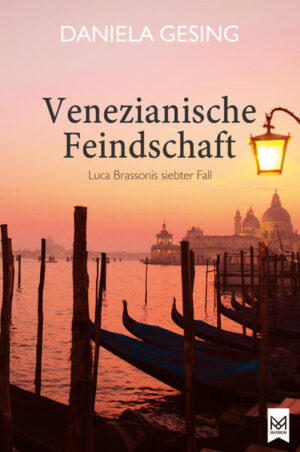 Venezianische Feindschaft Luca Brassonis siebter Fall (Krimi) | Daniela Gesing