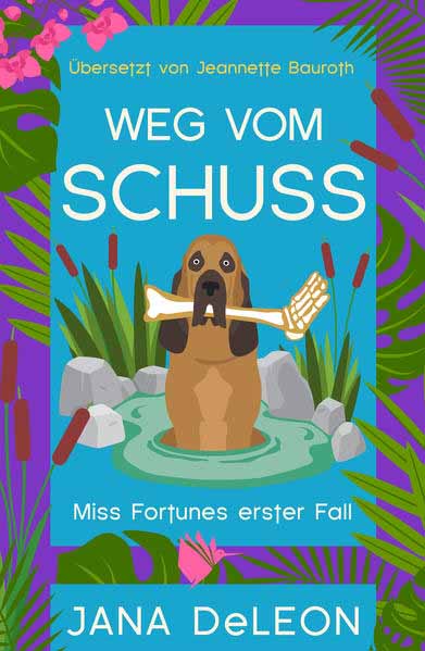 Weg vom Schuss Ein Miss-Fortune-Krimi 1 | Jana DeLeon