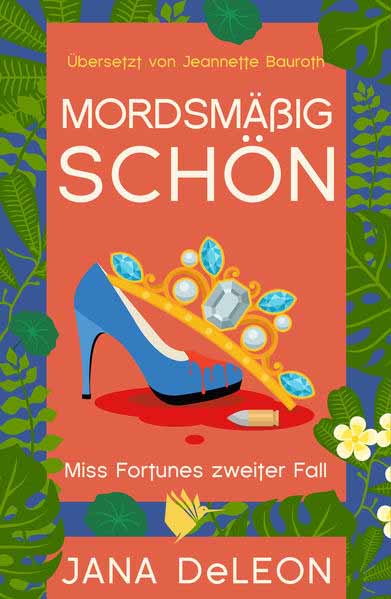 Mordsmäßig schön Ein Miss-Fortune-Krimi 2 | Jana DeLeon