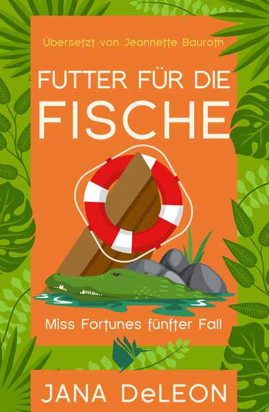 Futter für die Fische Ein Miss-Fortune-Krimi 5 | Jana DeLeon