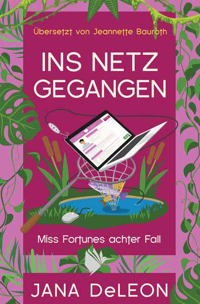 Ins Netz gegangen Ein Miss-Fortune-Krimi 8 | Jana DeLeon