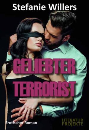 Geliebter Terrorist | Stefanie Willers