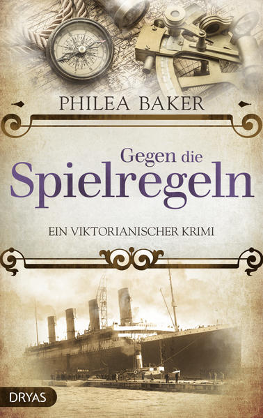 Gegen die Spielregeln Ein viktorianischer Krimi | Philea Baker