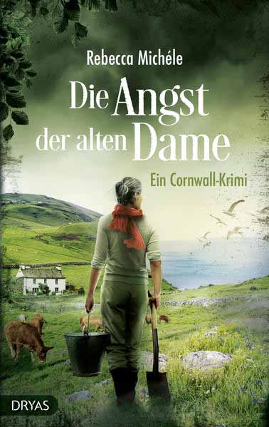 Die Angst der alten Dame Ein Cornwall-Krimi | Rebecca Michéle