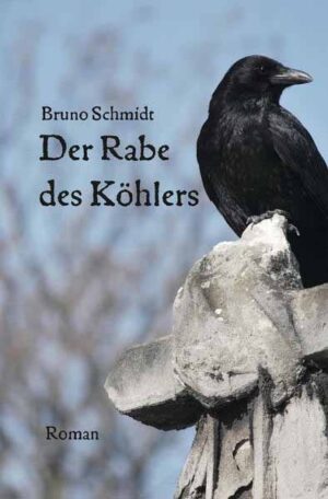 Der Rabe des Köhlers | Bruno Schmidt