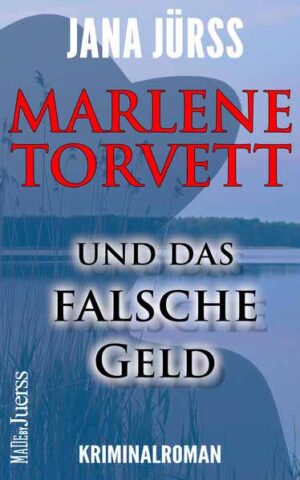 Marlene Torvett und das falsche Geld | Jana Jürß
