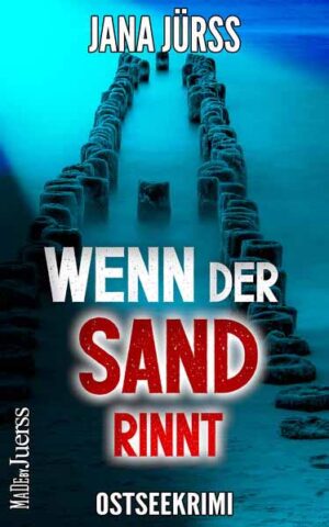 Wenn der Sand rinnt Ostseekrimi | Jana Jürß