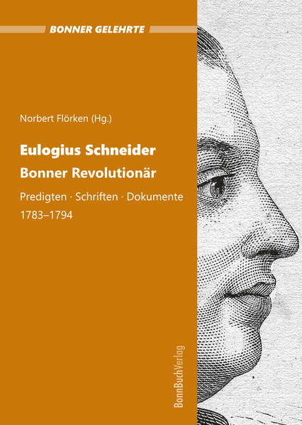 Eulogius Schneider. Bonner Revolutionär. | Bundesamt für magische Wesen
