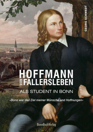 Hoffmann von Fallersleben als Student in Bonn | Bundesamt für magische Wesen
