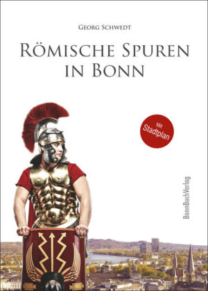 Römische Spuren in Bonn | Georg Schwedt