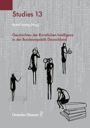 Geschichten der Künstlichen Intelligenz in der Bundesrepublik Deutschland | Rudolf Seising