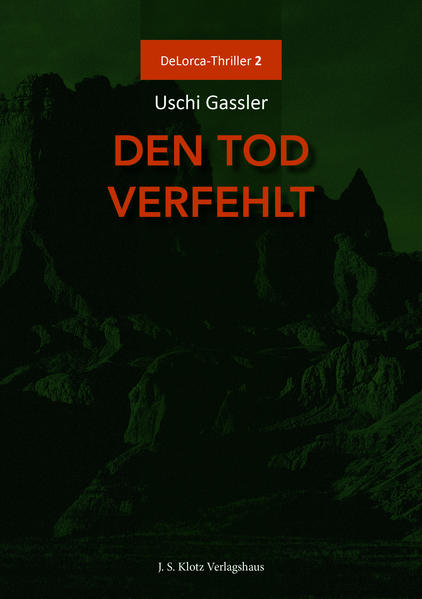 Den Tod verfehlt DeLorca-Thriller 2 | Uschi Gassler