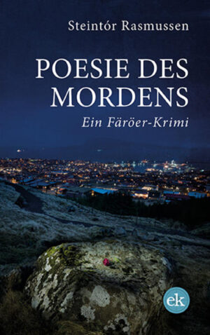 Poesie des Mordens Ein Färöer-Krimi | Steintór Rasmussen