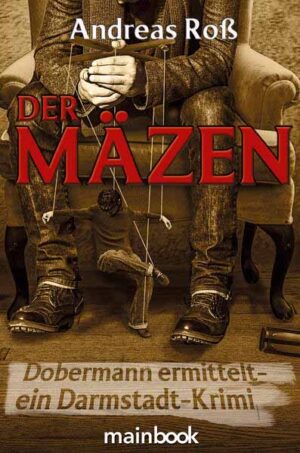 Der Mäzen Dobermann ermittelt - ein Darmstadt-Krimi | Andreas Roß