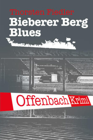 Bieberer Berg Blues Offenbach-Krimi | Thorsten Fiedler