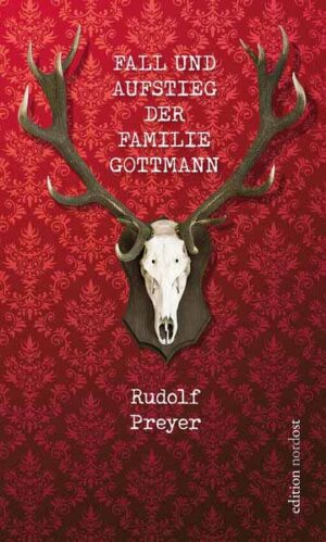 Fall und Aufstieg der Familie Gottmann | Rudolf Preyer