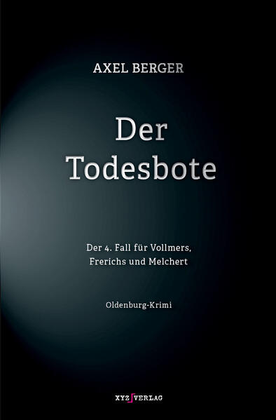 Der Todesbote Der 4. Fall für Vollmers, Frerichs und Melchert | Axel Berger