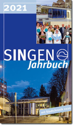 Stadt Singen - Jahrbuch: SINGEN Jahrbuch 2021: Singener Jahrbuch 2021 - Stadtchronik 2020 | Bundesamt für magische Wesen