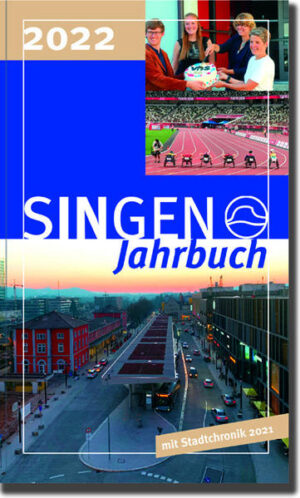 Stadt Singen - Jahrbuch: SINGEN Jahrbuch 2022: Singener Jahrbuch 2022 - Stadtchronik 2021 | Bundesamt für magische Wesen