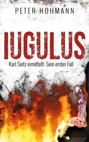 Iugulus (Karl Seitz ermittelt: Sein erster Fall) | Peter Hohmann