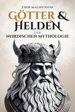 Götter und Helden der Nordischen Mythologie | Finn Magnusson