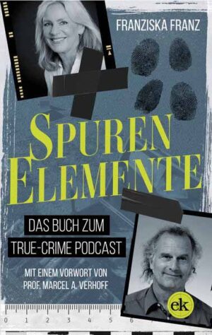 SpurenElemente Das Buch zum True Crime Podcast | Franziska Franz