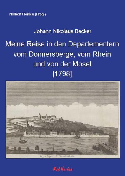 Johann Nikolaus Becker (1773-1809) war Jurist und Schriftsteller. Er wurde in Beilstein bei Cochem geboren