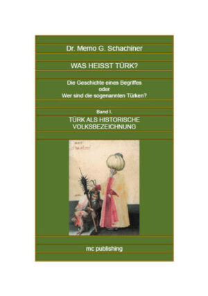 Was heißt Türk? Band I. Türk als historische Volksbezeichnung | Bundesamt für magische Wesen
