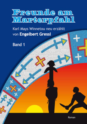 Engelbert Gressl hat Karl Mays Winnetou neu erzählt für eine neue Generation von jugendlichen Leseratten