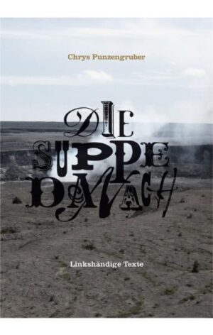 Die Suppe danach. Linkshändige Texte. Auf ungwöhnliche Weise lässt Chrys Punzengruber die Leser und Leserinnen an seinen Reisen teilnehmen. Er fordert sie heraus, sich seinen privaten und persönlichen Betrachtungen auszusetzen. Die Suche nach sich selbst und der Welt ist berührend, teilweise befremdend und endet mit einer offenen Ankunft.