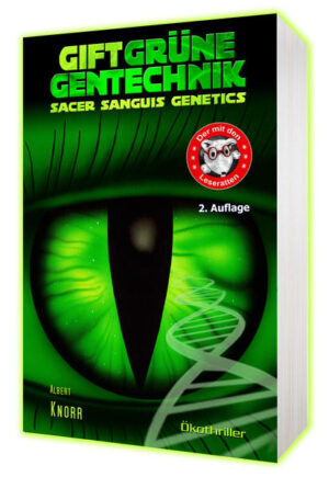 Sacer Sanguis Genetics Giftgrüne Gentechnik | Albert Knorr