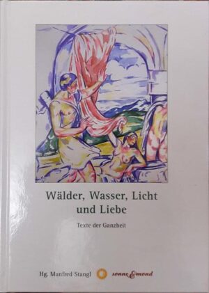 Wälder, Wasser, Licht und Liebe: Texte der Ganzheit Gebundene Ausgabe - 1. Mai 2009 von Manfred Stangl (Herausgeber, Autor, Vorwort),? Andreas Okopenko (Autor),? Peter Oberdorfer (Autor),? Michael Benaglio (Autor),? & 24 mehr