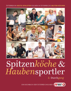 Österreichs beste Athleten kochen in Österreichs besten Küchen