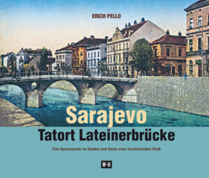 Sarajevo - Tatort Lateinerbrücke | Bundesamt für magische Wesen