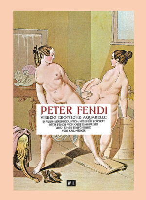 Peter Fendi - 40 erotische Aquarelle | Bundesamt für magische Wesen