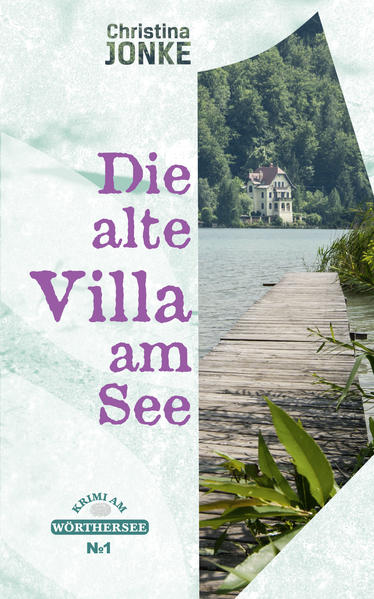 Villa am See Krimi am Wörthersee I | Christina Jonke